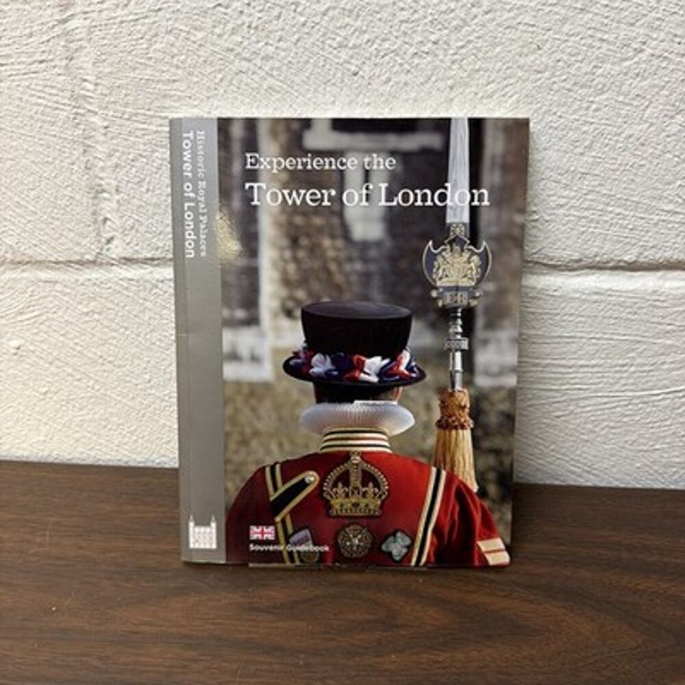 EXPERIENCE THE TOWER OF LONDON HISTORIC ROYAL PLACES SOUVENIR GUIDEBOOK
